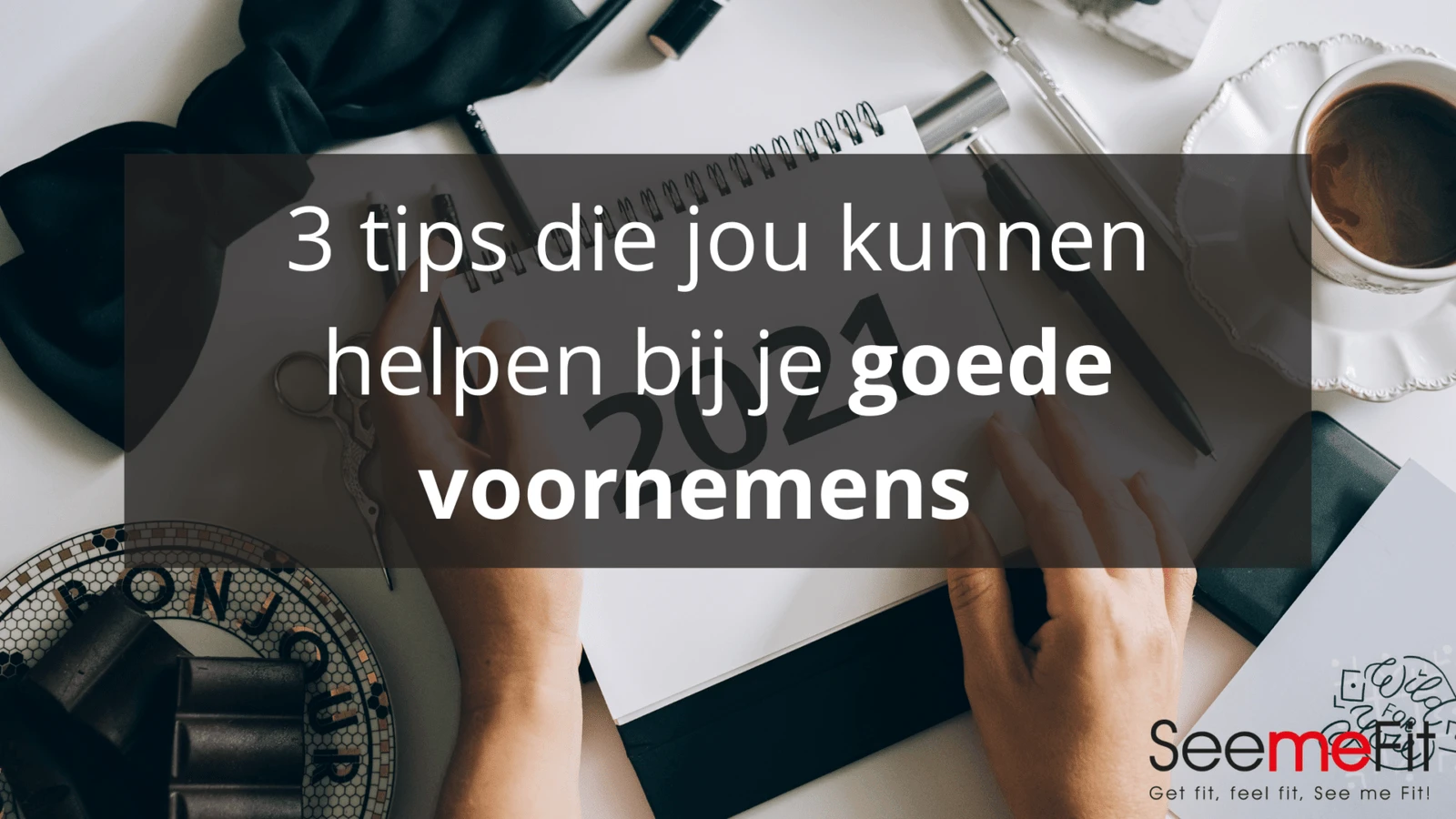3 tips die jou helpen om je goede voornemens langer vol te houden