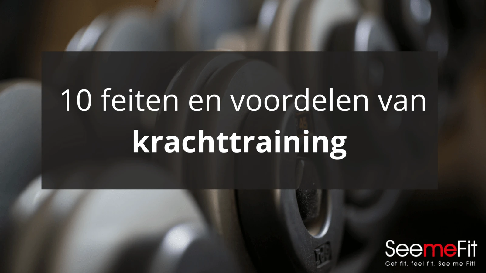 10 feiten over krachttraining